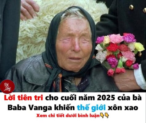 Chân dung nhà tiên tri Baba Vanga và lời tiên tri Baba Vanga cuối 2025
